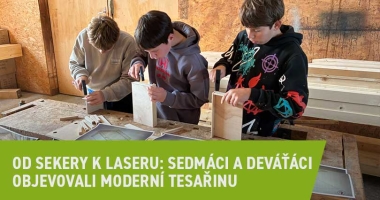 Od sekery k laseru: Sedmáci a deváťáci objevovali moderní tesařinu